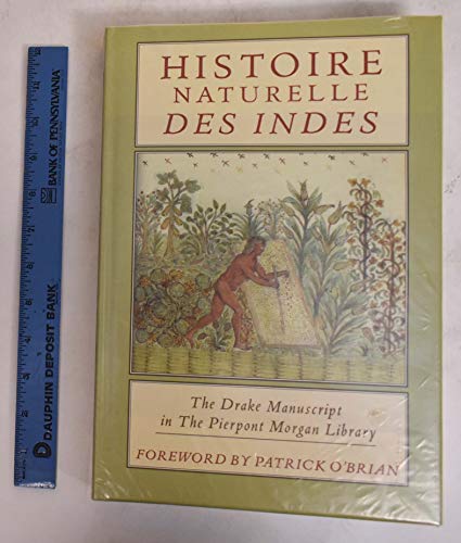 Imagen de archivo de Histoire Naturelle des Indes : The Drake Manuscript in the Pierpont Morgan Library a la venta por Better World Books