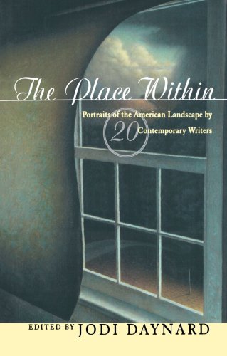 9780393039993: The Place Within: Portraits Of The American Landscape By 20 Contemporary Writers