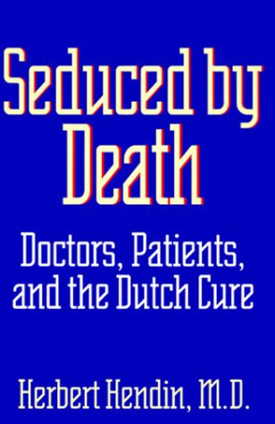 Beispielbild fr Seduced by Death: Doctors, Patients, and the Dutch Cure zum Verkauf von Wonder Book