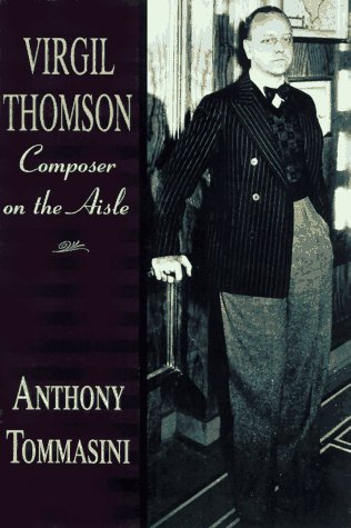 Beispielbild fr Virgil Thomson : Composer on the Aisle zum Verkauf von Better World Books