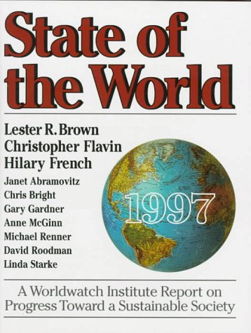 Stock image for State of the World 1997 : A Worldwatch Institute Report on Progress Toward a Sustainable Society for sale by Better World Books: West