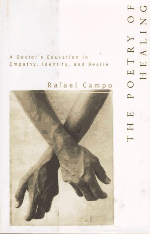 Imagen de archivo de The Poetry of Healing: A Doctor's Education in Empathy, Identity, and Desire a la venta por ZBK Books