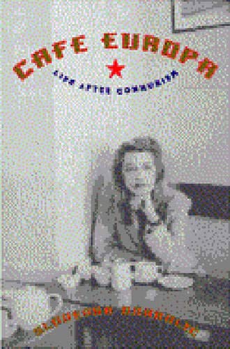 Imagen de archivo de Cafe Europa: Life After Communism a la venta por BooksRun