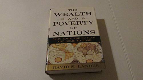 Beispielbild fr The Wealth and Poverty of Nations : Why Some Are So Rich and Some So Poor zum Verkauf von Better World Books