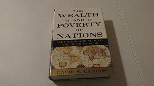 Imagen de archivo de The Wealth and Poverty of Nations: Why Some Are So Rich and Some So Poor a la venta por More Than Words