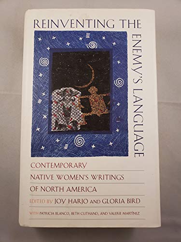 Reinventing the Enemy's Language: Contemporary Native Women's Writing of North America