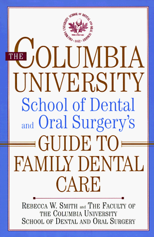 Beispielbild fr The Columbia University School of Dental and Oral Surgery's Guide to Family Dental Care zum Verkauf von Better World Books