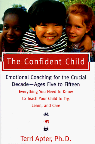 9780393040586: The Confident Child: Raising a Child to Try, Learn, and Care
