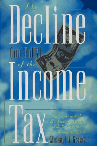 Beispielbild fr The Decline (And Fall?) of the Income Tax zum Verkauf von Irish Booksellers