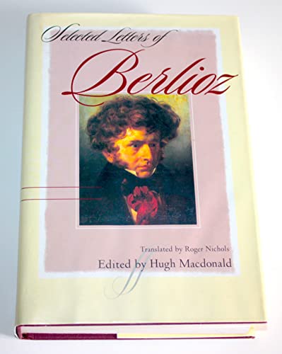 Beispielbild fr Selected Letters of Berlioz zum Verkauf von Books From California