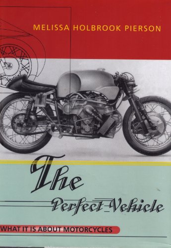 9780393040647: The Perfect Vehicle: What It Is About Motorcycles