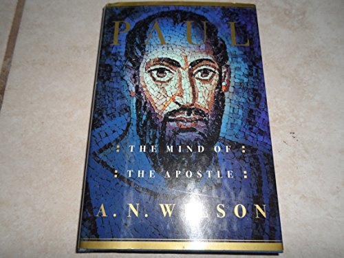 Paul: The Mind of the Apostle (9780393040661) by Wilson, A. N.