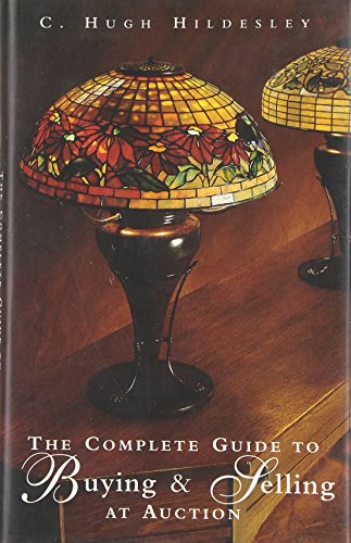 Imagen de archivo de The Complete Guide to Buying and Selling at Auction a la venta por Goodwill