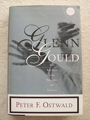 Imagen de archivo de Glenn Gould: The Ecstasy and Tragedy of Genius a la venta por SecondSale