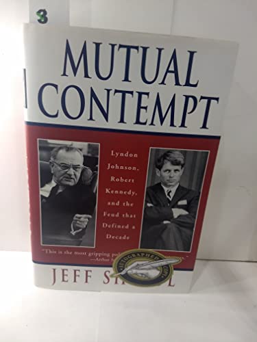 9780393040784: Mutual Contempt: Lyndon Johnson, Robert Kennedy, and the Feud That Defined a Decade