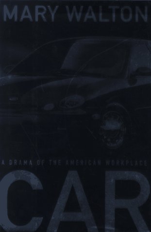 9780393040807: Car: A Drama of the American Workplace