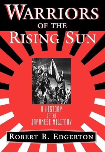 Stock image for Warriors of the Rising Sun: A History of the Japanese Military for sale by New Legacy Books