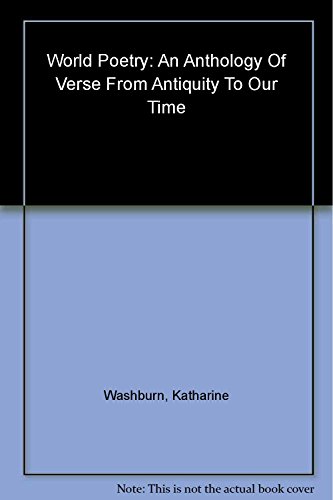 Imagen de archivo de World Poetry: An Anthology of Verse from Antiquity to Our Time a la venta por HPB-Ruby