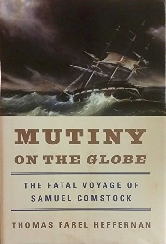 Imagen de archivo de Mutiny on the Globe: The Fatal Voyage of Samuel Comstock a la venta por Nilbog Books