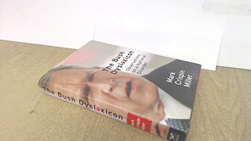 Beispielbild fr The Bush Dyslexicon: Observations on a National Disorder zum Verkauf von SecondSale