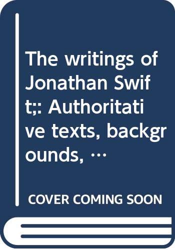 9780393042832: The writings of Jonathan Swift;: Authoritative texts, backgrounds, criticism, (A Norton critical edition)