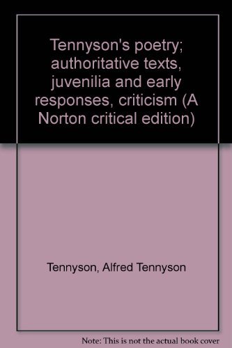 Imagen de archivo de Tennyson's Poetry; Authoritative Texts, Juvenilia And Early Responses, Criticism. a la venta por Library House Internet Sales