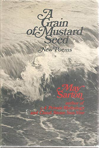 A grain of mustard seed;: New poems (9780393043365) by Sarton, May