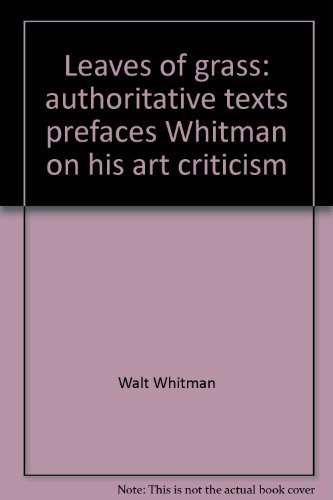 Imagen de archivo de Leaves of Grass : Authoritative Texts, Prefaces, Whitman on His Art, Criticism a la venta por Better World Books