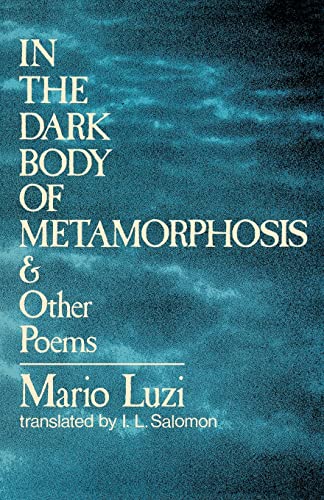 Beispielbild fr In the Dark Body of Metamorphosis: & Other Poems zum Verkauf von GF Books, Inc.