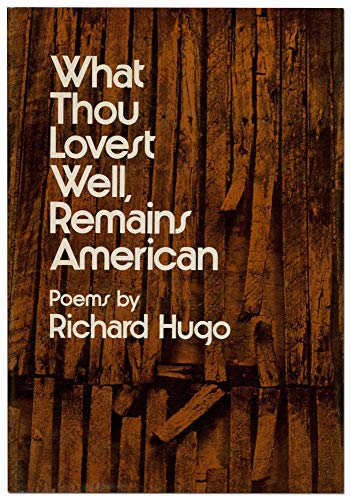 9780393044102: What Thou Lovest Well, Remains American: [Poems]