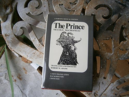 9780393044485: The prince: A new translation, backgrounds, interpretations, peripherica (A Norton critical edition)