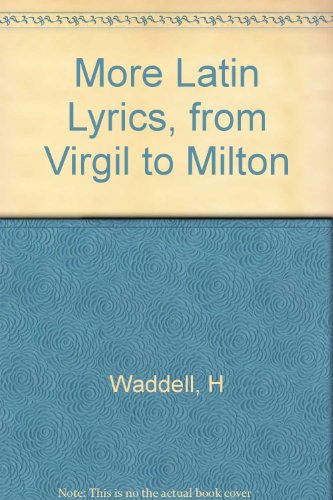 More Latin Lyrics: From Virgil to Milton