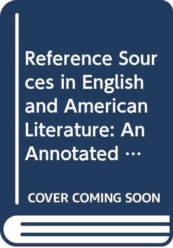Imagen de archivo de Reference Sources in English and American Literature: An Annotated Bibliography a la venta por BASEMENT BOOKS