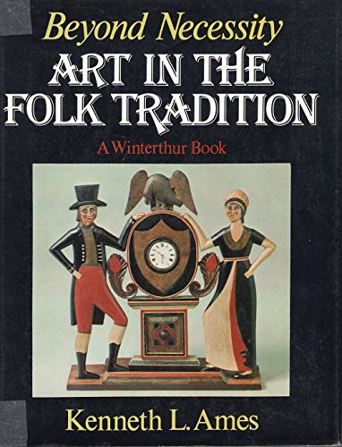 9780393044997: Title: Beyond Necessity Art in the Folk Tradition