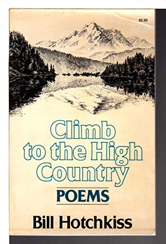 Beispielbild fr Climb to the High Country : Poems zum Verkauf von Better World Books