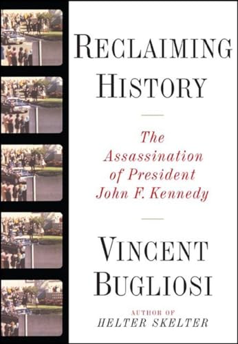 Reclaiming History: The Assassination of President John F. Kennedy [Hardcover ] - Bugliosi, Vincent