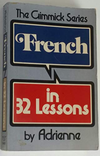 Imagen de archivo de French in 32 Lessons (Gimmick (W.W. Norton)) a la venta por SecondSale