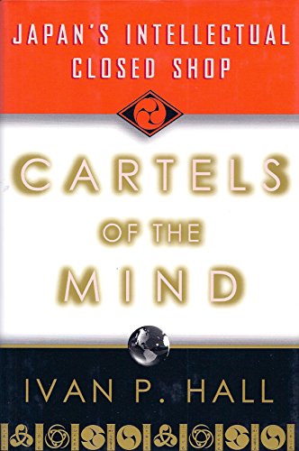 Stock image for Cartels of the Mind : Japan's Intellectual Closed Shop for sale by Better World Books