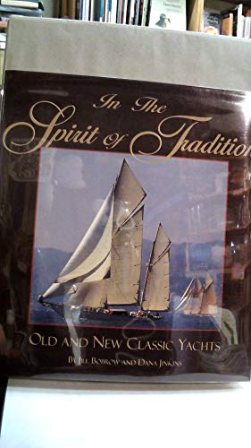 Beispielbild fr In the Spirit of Tradition: Old and New Classic Yachts zum Verkauf von AwesomeBooks