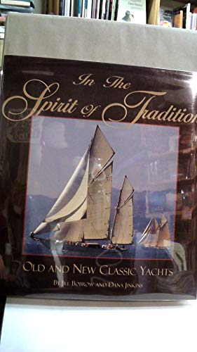 Stock image for In the Spirit of Tradition: Old and New Classic Yachts for sale by Roundabout Books