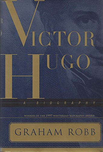 Stock image for Victor Hugo: A Biography for sale by Camp Popoki LLC dba Cozy Book Cellar