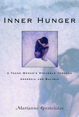 Imagen de archivo de Inner Hunger: A Young Woman's Struggle Through Anorexia and Bulimia a la venta por Wonder Book