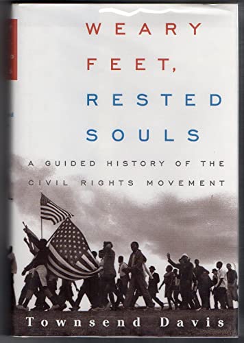 Beispielbild fr Weary Feet, Rested Souls: A Guided History of the Civil Rights Movement zum Verkauf von Reuseabook