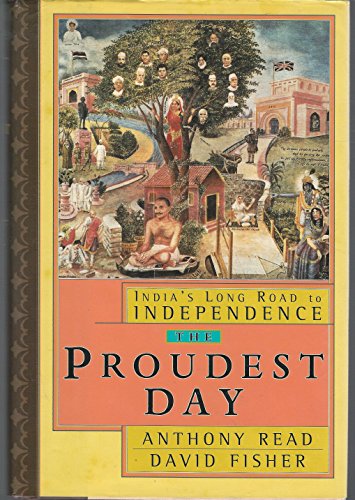 Imagen de archivo de The Proudest Day : India's Long Road to Independence a la venta por Better World Books