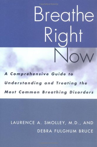 9780393045994: Breathe Right Now: A Comprehensive Guide to Understanding and Treating the Most Common Breathing Disorders