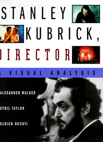 Beispielbild fr Stanley Kubrick, Director: A Visual Analysis zum Verkauf von Goodwill Books