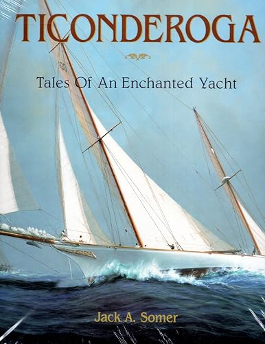 Stock image for Ticonderoga : Tales of an Enchanted Yacht for sale by Better World Books: West