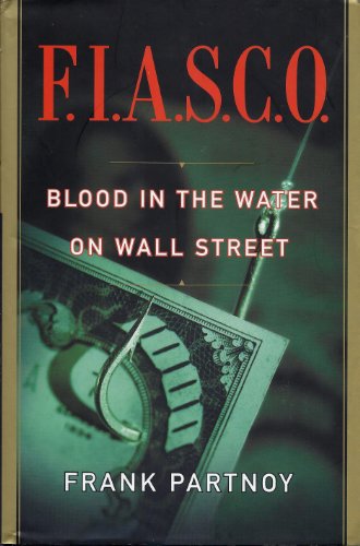 Imagen de archivo de F. I. A. S. C. O. : Blood in the Water on Wall Street a la venta por Better World Books: West