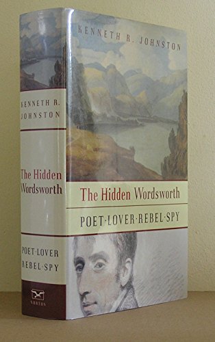 Beispielbild fr The Hidden Wordsworth: Poet. Lover, Rebel, Spy zum Verkauf von WorldofBooks