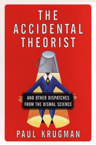 Beispielbild fr The Accidental Theorist: And Other Dispatches from the Dismal Science zum Verkauf von Jenson Books Inc